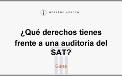 ¿Qué derechos tienes frente a una auditoría del SAT?