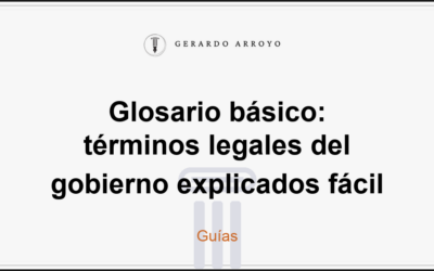 Glosario básico: términos legales del gobierno explicados fácil