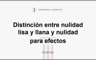 Distinción entre nulidad lisa y llana y nulidad para efectos