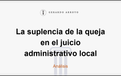 La suplencia de la queja en el juicio administrativo local