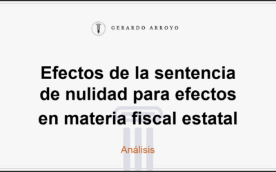Efectos de la sentencia de nulidad para efectos en materia fiscal estatal