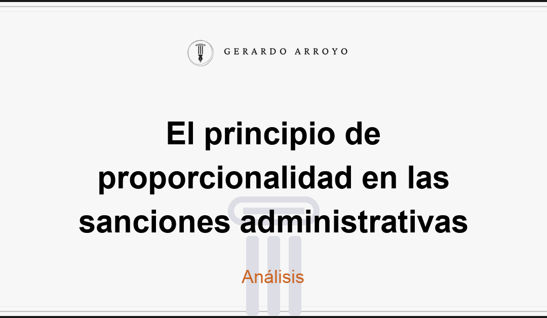 El principio de proporcionalidad en las sanciones administrativas