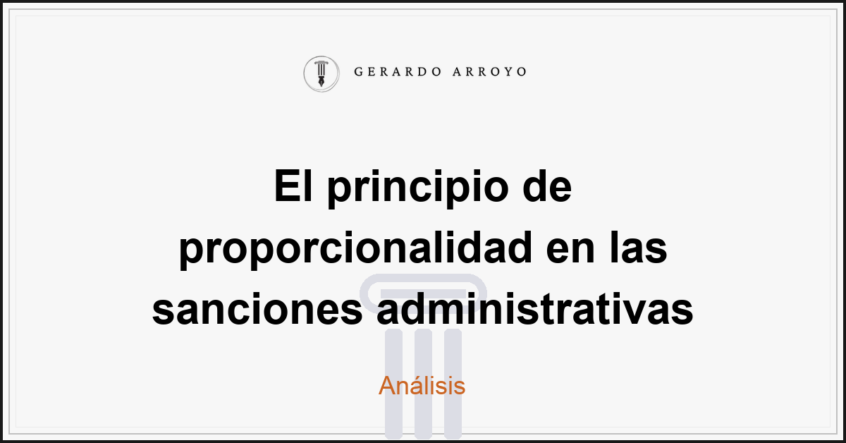 El principio de proporcionalidad en las sanciones administrativas