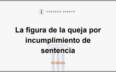 La figura de la queja por incumplimiento de sentencia